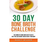 Wilson Nancy 30 Day Bone Broth Challenge (Tascabile)