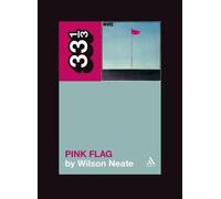 Wilson Neate Wire's Pink Flag (Tascabile) 33 1/3