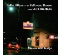 Wilson, Nellie & The Hellbound Honey's/Last False - Live At The Lobo Lounge