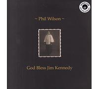 Wilson, Phil - God Bless Jim Kennedy