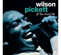 Wilson Pickett - If You Need Me