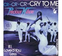 WILSON, Precious - Cry to me / If i loved you less / 102213-100