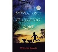 Wilson Rawls Donde crece el helecho rojo / Where the Red Fern Grows (Tascabile)