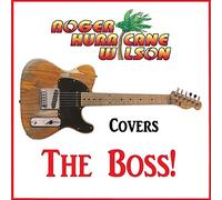 Wilson, Roger Hurricane - Roger Hurricane Wilson Covers The Boss