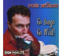 Wilson, Ross - Go Bongo Go Wild!