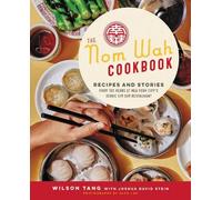Wilson Tang Joshua David Stein The Nom Wah Cookbook (Copertina rigida)
