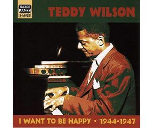 Wilson Teddy - I Want To Be Happy-1944/1947