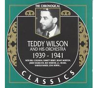 Wilson, Teddy - The Chronological Teddy Wilson And His Orchestra 1939-1941
