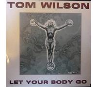 Wilson,Tom - Let Your Body Go