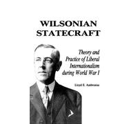 Wilsonian Statecraft (Copertina rigida) America in the Modern World