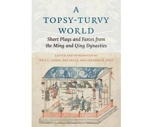 Wilt Idema A Topsy-Turvy World (Tascabile) Translations from the Asian Classics