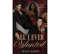 Wilt Rhys All I Ever Wanted (Tascabile)