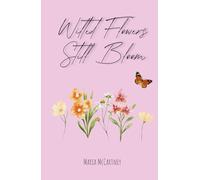 Wilted Flowers Still Bloom