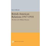 Wilton B. Fowler British-American Relations 1917-1918 (Copertina rigida)