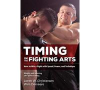 Wim Demeere Loren W. Christensen Timing in the Fighting Arts (Tascabile)
