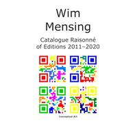 Wim Mensing Catalogue Raisonné of Editions 2011-2020