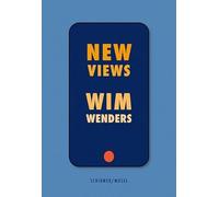 Wim Wenders: New Views: Mit einem Text des Photographen
