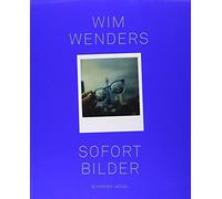 Wim Wenders: Sofort Bilder