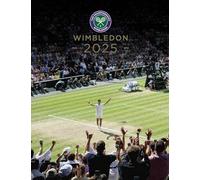 Wimbledon 2025: The Official Story of the Championships: The Official Story of the The Championships