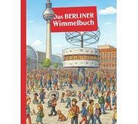 Wimmelbuch Berlin - Das Berliner Wimmelbuch: Entdecke die Hauptstadt!