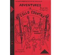 Wimmer, Harry - Adventures in Cello Country, Book 1A: The Beginning - Arioso Press
