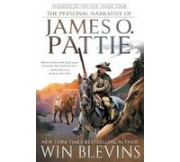 Win Blevins The Personal Narrative of James O. Pattie (Tascabile)
