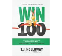 Win By 100: Lead With Confidence. Win Without Ego. Powered by the MADE System.
