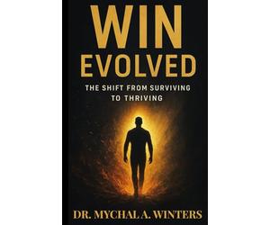 WIN Evolved: The Shift From Surviving to Thriving