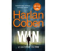 Win: From the #1 bestselling creator of the hit Netflix series Fool Me Once: From the #1 bestselling creator of the hit Netflix series Missing You