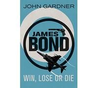 Win, Lose or Die: A James Bond thriller