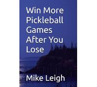Win More Pickleball Games After You Lose