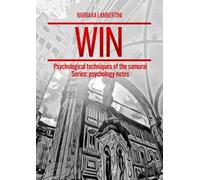 Win. Psychological techniques of the samurai Series: psychology notes