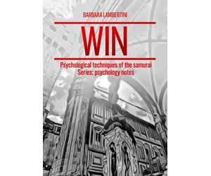 Win. Psychological techniques of the samurai Series: psychology notes