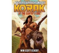 Win Scott Ecker Korak at the Earth's Core (Edgar Rice Burroughs Univ (Tascabile)