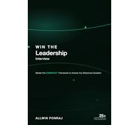 Win the Leadership Interview: Master the COMPASS Framework to Answer Any Behavioral Question
