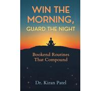 Win the Morning, Guard the Night: Bookend Routines That Compound