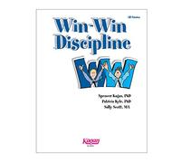 Win-Win Discipline: Strategies for All Discipline Problems
