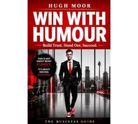 Win with Humour: Build Trust. Stand Out. Succeed.