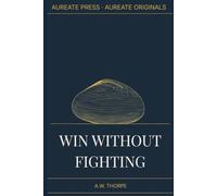 Win Without Fighting: Ancient Strategy for the Modern World