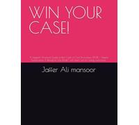 WIN YOUR CASE!: "A Litigant’s Practical Guide to the Code of Civil Procedure, 1908 - Simple Explanations & Ready-to-Use Drafts”