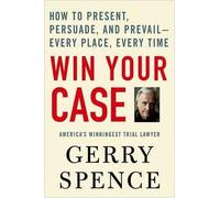 Gerry Spence Win Your Case (Tascabile)