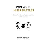 Darius Foroux Win Your Inner Battles (Tascabile)