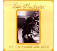 Winchester, Jesse - Let The Rough Side Drag