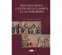 Winckelmann, l'antichità classica e la Lombardia
