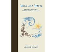 Wind and Waves: An Eagle's Journey Through Grief and Loss
