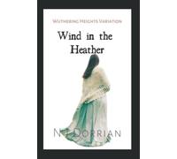 Wind in the Heather: A Wuthering Heights Variation Novella