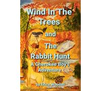 Wind In The Trees and The Rabbit Hunt: A Cherokee Boy's Adventure: 1