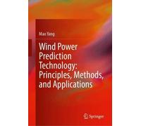 Wind Power Prediction Technology: Principles, Methods, and Applications