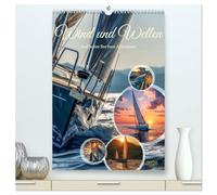 Wind und Wellen (hochwertiger Premium Wandkalender 2026 DIN A2 hoch), Kunstdruck in Hochglanz: Bei dieser dynamischen Sportart treten Segler in ... und taktische Fähigkeiten zu demonstrieren.