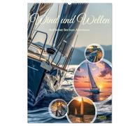 Wind und Wellen (Wandkalender 2026 DIN A2 hoch), CALVENDO Monatskalender: Bei dieser dynamischen Sportart treten Segler in Regatten oder Wettbewerben ... und taktische Fähigkeiten zu demonstrieren.